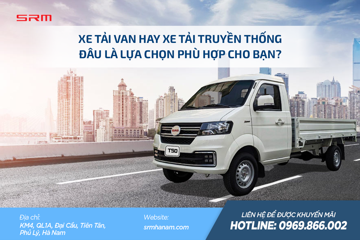 1 Xe tai van hay xe tai truyen thong Dau la lua chon phu hop cho ban Xe tải van hay xe tải truyền thống: Đâu là lựa chọn phù hợp cho bạn?